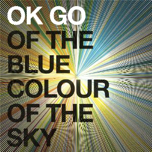 OK Go / Of The Blue Colour Of The Sky (미개봉)