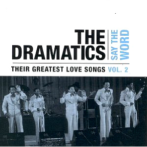 Dramatics / Say The Word - Their Greatest Love Songs Vol.2