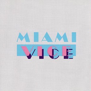 O.S.T. / Miami Vice (1984-89 Television Series)