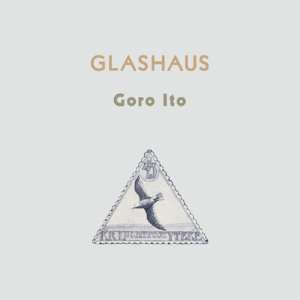 Goro Ito / Glashaus