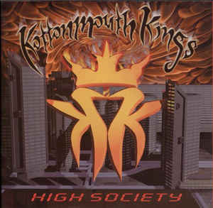 Kottonmouth Kings / High Society