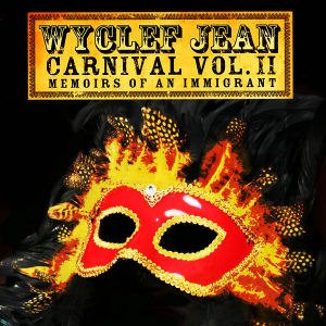 Wyclef Jean / Carnival II: Memoirs Of An Immigrant