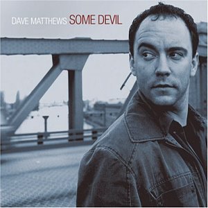 Dave Matthews / Some Devil