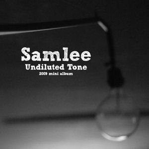 샘리(Sam Lee) / Undiluted Tone (홍보용)