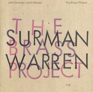 John Surman / John Warren / The Brass Project