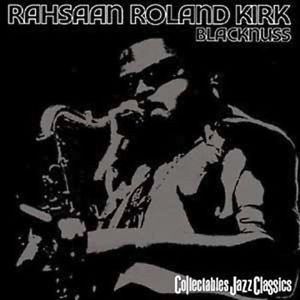 Rahsaan Roland Kirk / Blacknuss
