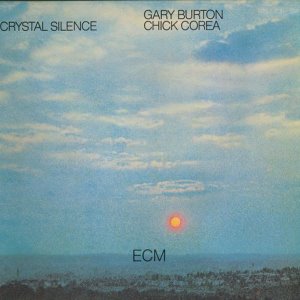 Chick Corea &amp; Gary Burton / Crystal Silence
