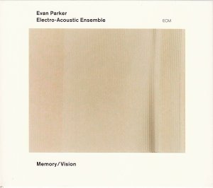 Evan Parker Electro-Acoustic Ensemble / Memory / Vision (미개봉)