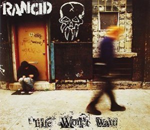 Rancid / Life Won&#039;t Wait + Let&#039;s Go (2CD)