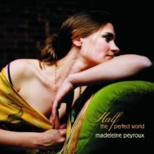 Madeleine Peyroux / Half The Perfect World