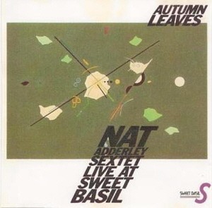 Nat Adderley Sextet / Autumn Leaves - Live At Sweet Basil