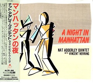 Nat Adderley Quintet With Vincent Herring / A Night In Manhattan