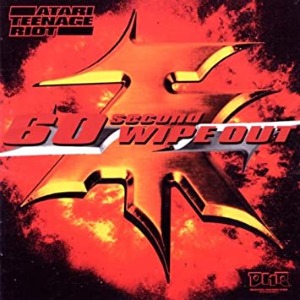 Atari Teenage Riot / 60 Second Wipe Out (2CD)