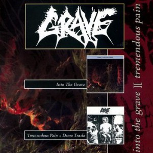 Grave / Into The Grave / Tremendous Pain + Demo Tracks