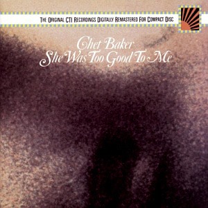 Chet Baker / She Was Too Good to Me (미개봉)