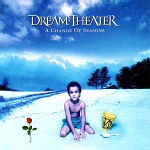 Dream Theater / A Change Of Seasons
