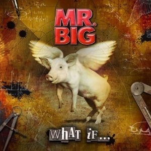 Mr. Big / What If...