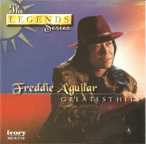 Freddie Aguilar / Greatest Hits: The Legends Series (REMASTERED)