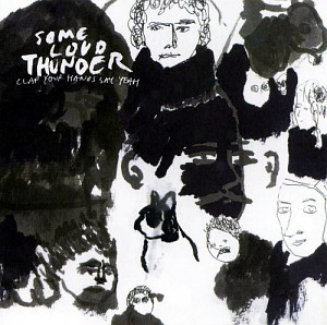 Clap Your Hands Say Yeah / Some Loud Thunder