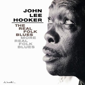 John Lee Hooker / The Real Folk Blues + More Real Folk Blues (REMASTERED &amp; REVISITED)