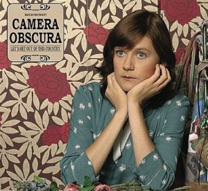 Camera Obscura / Let&#039;s Get Out Of This Country (DIGI-PAK)