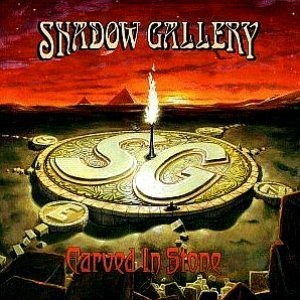 Shadow Gallery / Carved In Stone