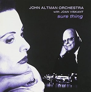 John Altman Orchestra &amp; Joan Viskant / Sure Thing