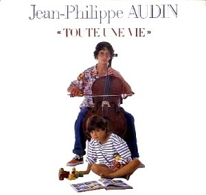 Jean-Philippe Audin / Toute Une Vie