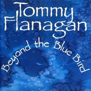 Tommy Flanagan Trio With Kenny Burrel / Beyond The Bluebird