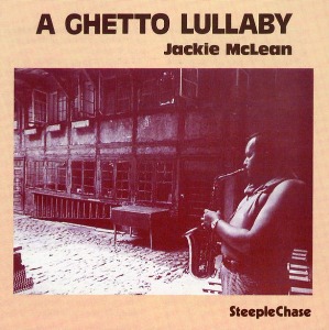 Jackie McLean / A Ghetto Lullaby