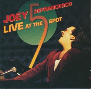 Joey DeFrancesco / Live At The 5 Spot