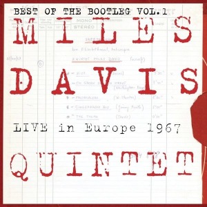 Miles Davis Quintet / Live In Europe 1967 - Best Of Bootleg Vol. 1