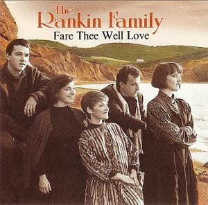 Rankin Family / Fare Thee Well Love