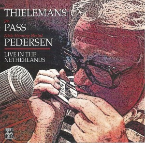 Toots Thielemans, Joe Pass, Niels-Henning Orsted Pedersen / Live In The Netherlands
