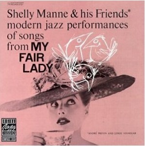 Shelly Manne &amp; His Friends / Modern Jazz Performances Of Songs From My Fair Lady