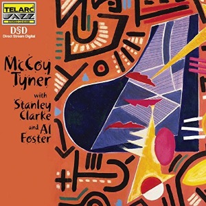 McCoy Tyner With Stanley Clarke And Al Foster / McCoy Tyner With Stanley Clarke And Al Foster