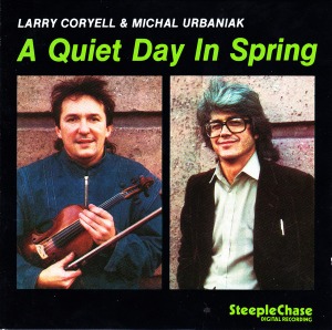 Larry Coryell &amp; Michal Urbaniak / A Quiet Day In Spring