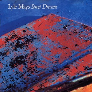 Lyle Mays / Street Dreams