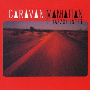 Manhattan Jazz Quintet / Caravan