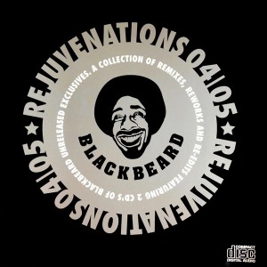Blackbeard / Rejuvenations: Reworks &amp; Re-Edits From 04/05 (2CD)
