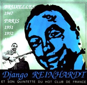 Django Reinhardt Et Son Quintette Du Hot Club De France / Bruxelles 1947 Paris 1951-1952-1953