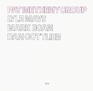 Pat Metheny Group / Pat Metheny Group