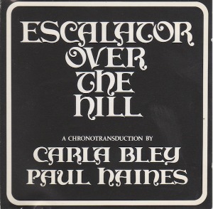Carla Bley &amp; Paul Haines / Escalator Over The Hill (2CD)
