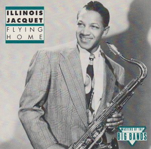 Illinois Jacquet / Flying Home