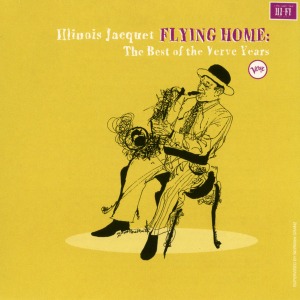 Illinois Jacquet / Flying Home: The Best Of The Verve Years