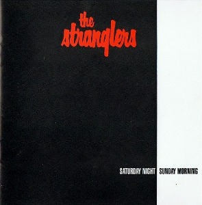 The Stranglers / Saturday Night Sunday Morning