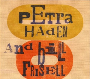 Petra Haden And Bill Frisell / Petra Haden And Bill Frisell (DIGI-PAK)