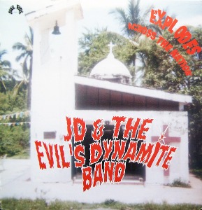 JD &amp; The Evil&#039;s Dynamite Band / Explodes Across The Nation