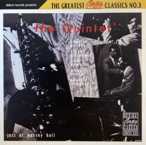 The Quintet (Charlie Parker, Dizzy Gillespie, Bud Powell, Charles Mingus, Max Roach) / Jazz At Massey Hall