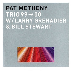 Pat Metheny / Trio 99 -&gt; 00